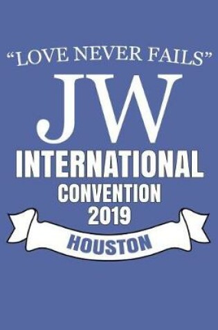 Cover of Love Never Fails Jw International Convention 2019 Houston