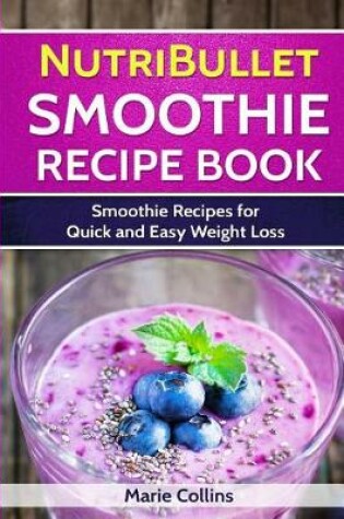 Cover of Nutribullet Smoothie Recipe Book