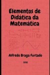 Book cover for Elementos de Dida tica Da Matema tica