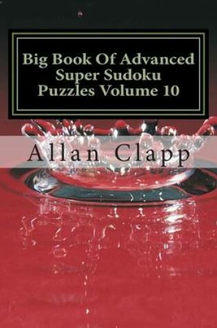 Cover of Big Book of Advanced Super Sudoku Puzzles Volume 10