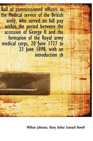 Cover of Roll of Commisssioned Officers in the Medical Service of the British Army, Who Served on Full Pay Wi