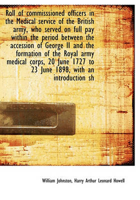 Book cover for Roll of Commisssioned Officers in the Medical Service of the British Army, Who Served on Full Pay Wi