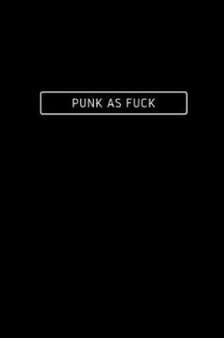 Cover of Punk As Fuck