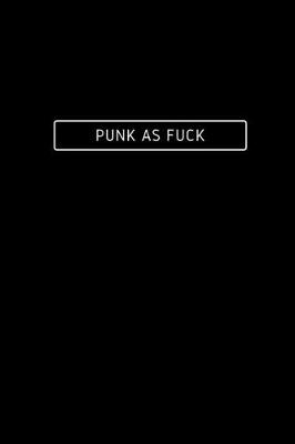 Book cover for Punk As Fuck