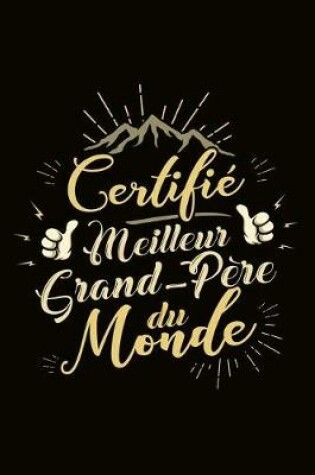 Cover of Certifie Meilleur Grand-Pere du Monde