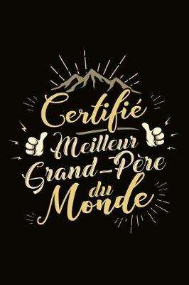 Book cover for Certifie Meilleur Grand-Pere du Monde