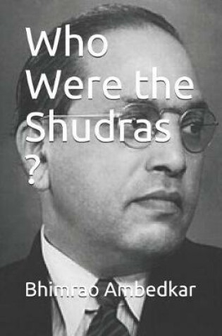 Cover of Who Were the Shudras ?