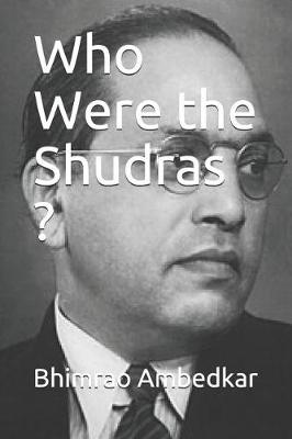 Book cover for Who Were the Shudras ?