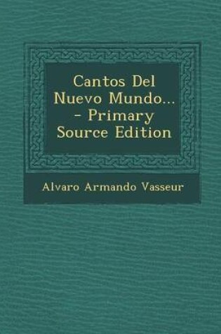 Cover of Cantos del Nuevo Mundo... - Primary Source Edition