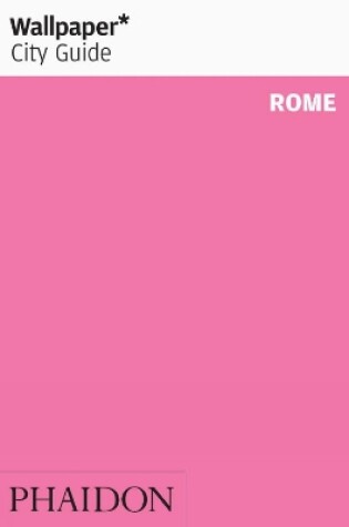 Cover of Wallpaper* City Guide Rome 2009
