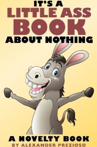 Cover of It's A Little Ass Book About Nothing