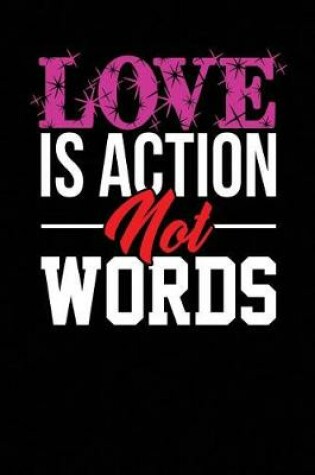 Cover of Love Is Action Not Words