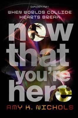 Now That You're Here by Amy K Nichols