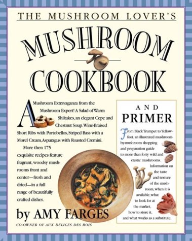 Book cover for The Mushroom Lover's Mushroom Cookbook and Primer