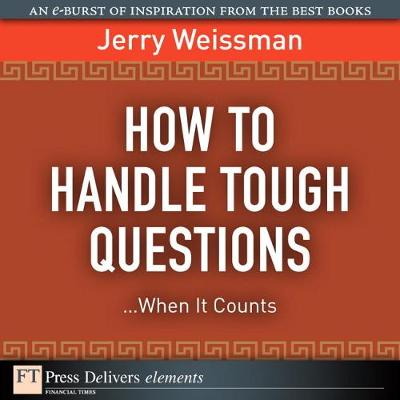 Cover of How to Handle Tough Questions...When It Counts