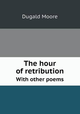 Book cover for The hour of retribution With other poems