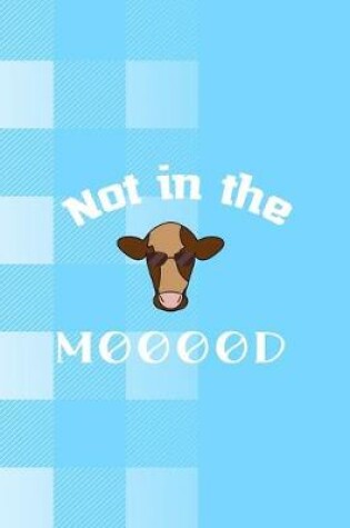 Cover of Not In The Mooood