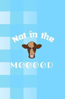 Book cover for Not In The Mooood