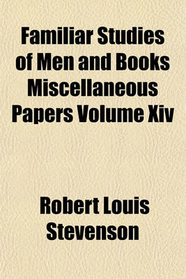 Book cover for Familiar Studies of Men and Books Miscellaneous Papers Volume XIV