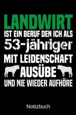 Cover of Landwirt ist ein Beruf den ich als 53-jahriger mit Leidenschaft ausube und nie wieder aufhoere