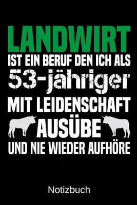 Book cover for Landwirt ist ein Beruf den ich als 53-jahriger mit Leidenschaft ausube und nie wieder aufhoere