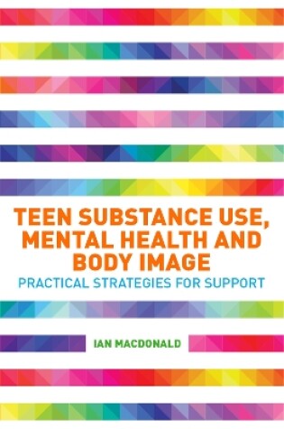Cover of Teen Substance Use, Mental Health and Body Image