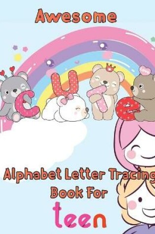 Cover of Awesome Alphabet Letter Tracing Book For Teen