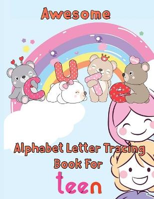 Book cover for Awesome Alphabet Letter Tracing Book For Teen