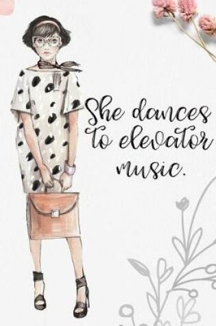 Cover of She Dances to Elevator Music.