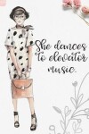 Book cover for She Dances to Elevator Music.