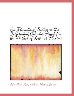 Book cover for An Elementary Treatise on the Differential Calculus Founded on the Method of Rates or Fluxions