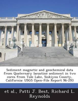 Book cover for Sediment Magnetic and Geochemical Data from Quaternary Lacustine Sediment in Two Cores from Tule Lake, Siskiyou County, California