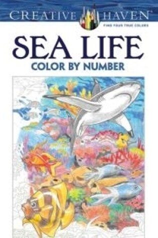 Cover of Creative Haven Sea Life Color by Number Coloring Book