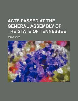 Book cover for Acts Passed at the General Assembly of the State of Tennessee