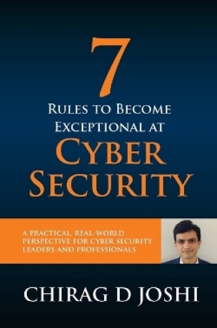 Cover of 7 Rules To Become Exceptional At Cyber Security