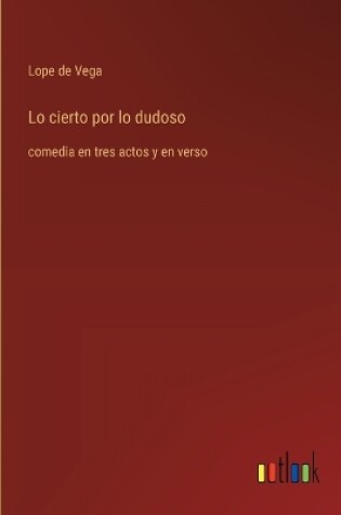 Cover of Lo cierto por lo dudoso