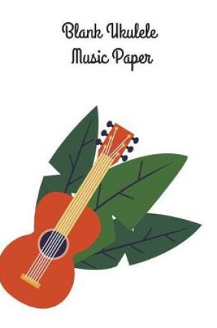 Cover of Blank Ukulele Music Paper