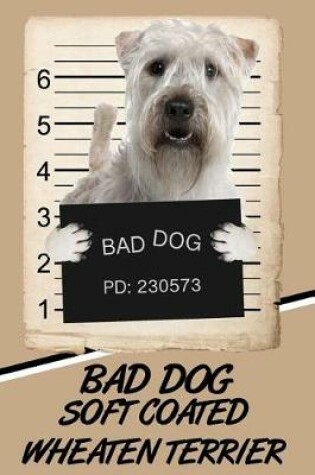 Cover of Bad Dog Soft Coated Wheaten Terrier