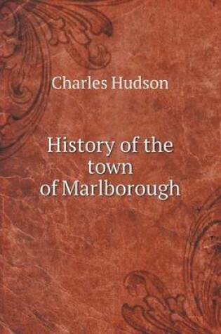 Cover of History of the town of Marlborough