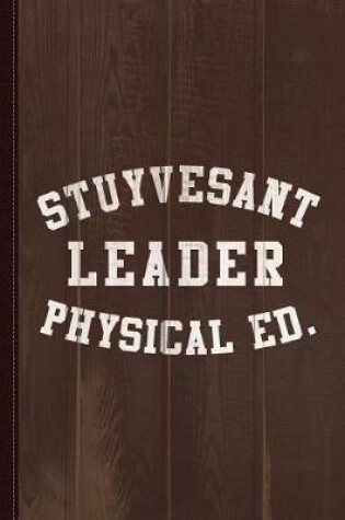 Cover of Stuyvesant Leader Physical Ed Journal Notebook