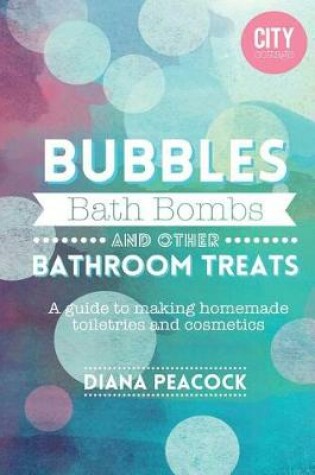 Cover of Bubbles Bath Bombs and other Bathroom Treats