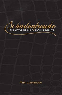 Book cover for Schadenfreude. by Tim Lihoreau