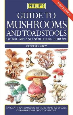 Book cover for Philip's Guide to Mushrooms and Toadstools of Britain and Northern Europe