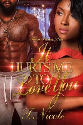 Book cover for It Hurts Me to Love You