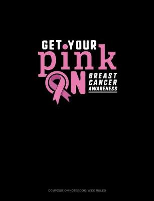 Book cover for Get Your Pink On Breast Cancer Awareness