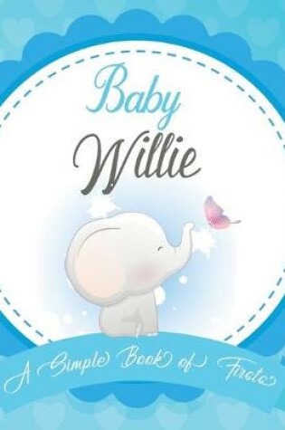 Cover of Baby Willie A Simple Book of Firsts