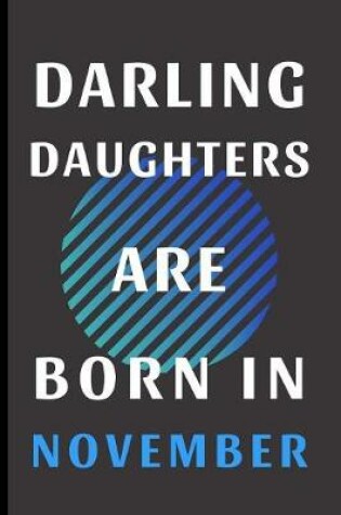 Cover of Darling Daughters Are Born In November