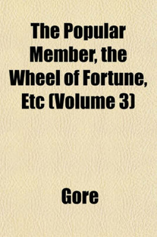 Cover of The Popular Member, the Wheel of Fortune, Etc (Volume 3)