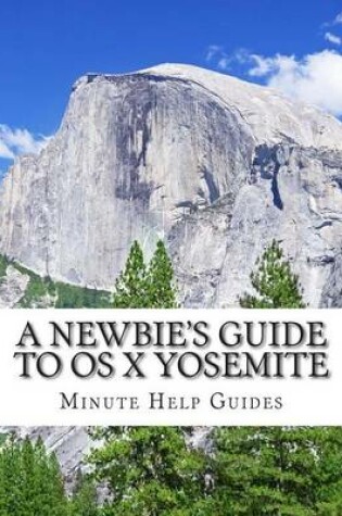 Cover of A Newbie's Guide to OS X Yosemite