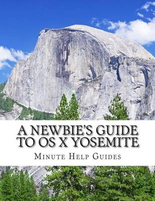 Book cover for A Newbie's Guide to OS X Yosemite